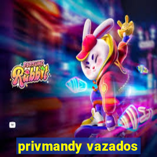 privmandy vazados